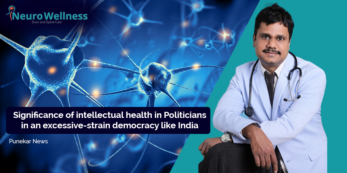 Significance of intellectual health in Politicians in a excessive-strain democracy like India